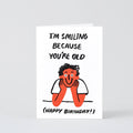 'You're Old Birthday' Card