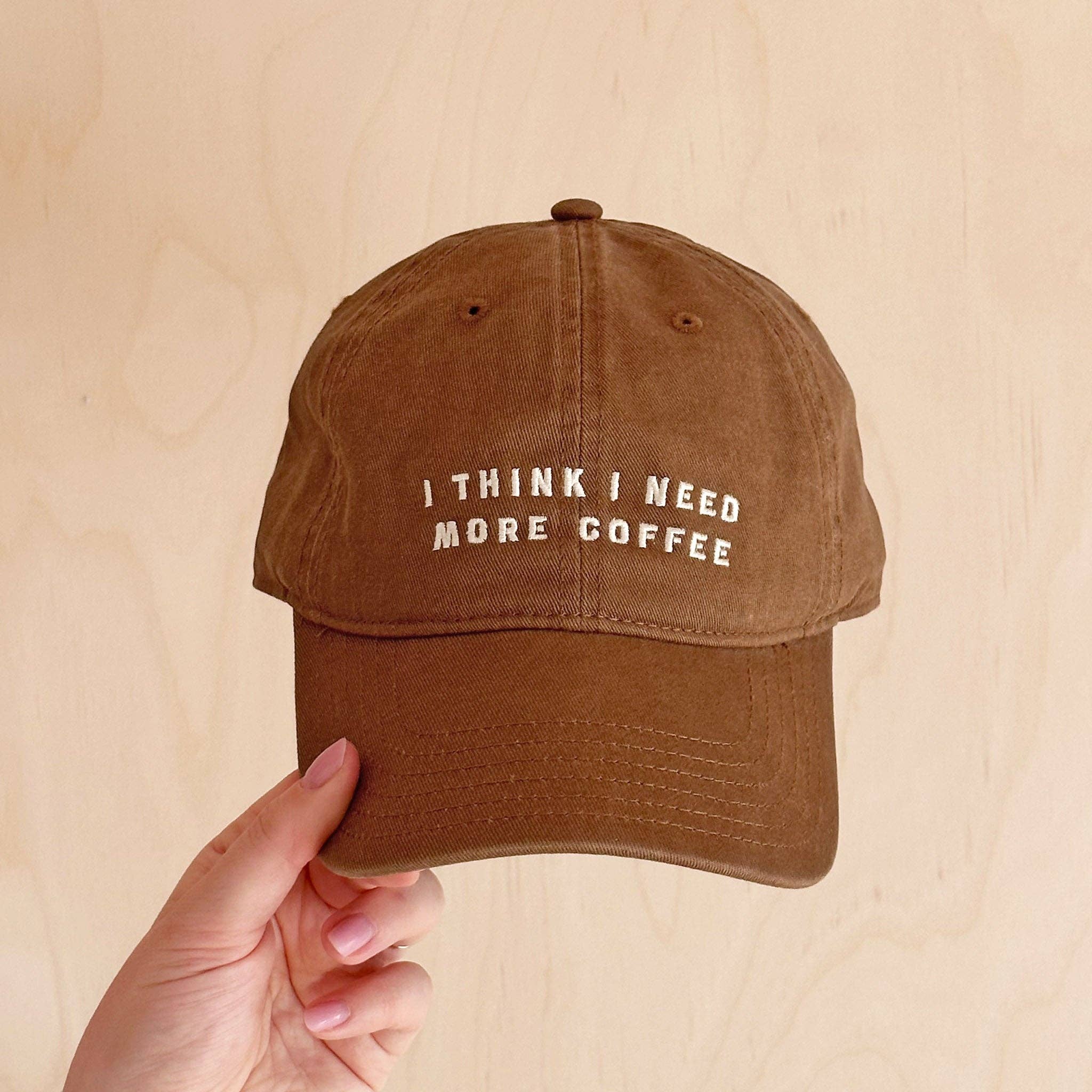 I Think I Need More Coffee - Cotton Tan Baseball Cap