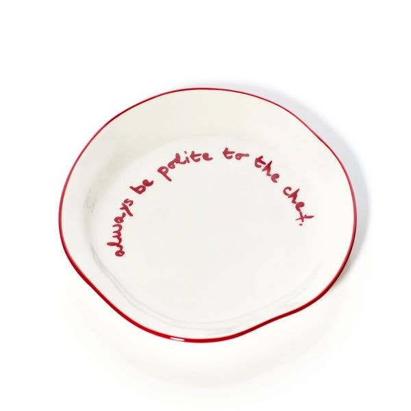 Statement Plate - 'Always be polite to the chef.'