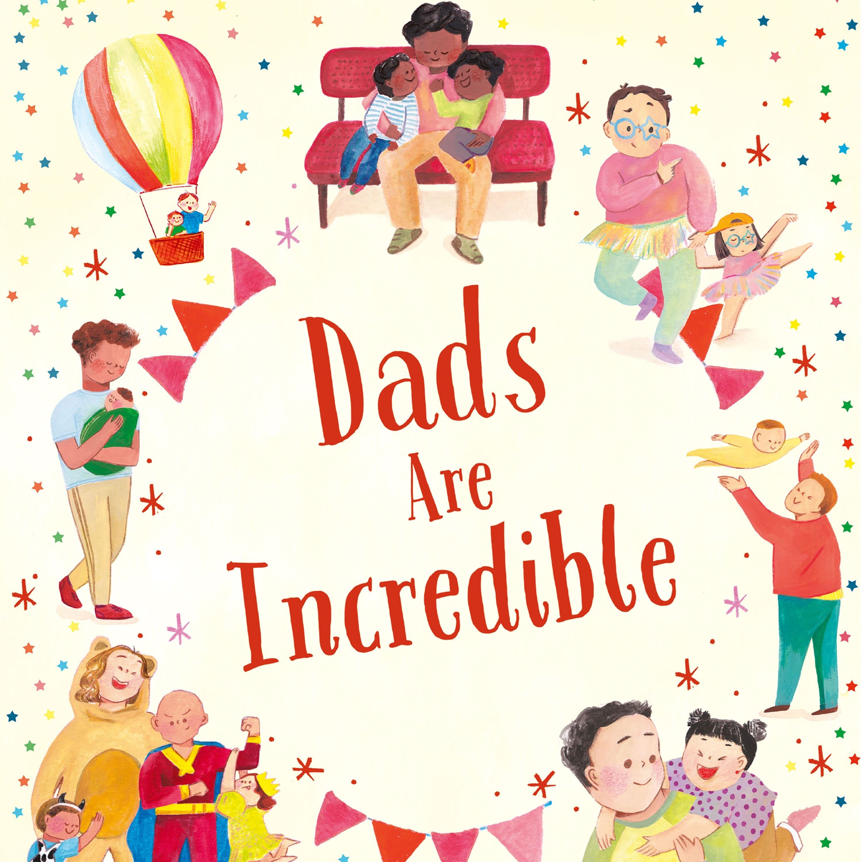 Dads are Incredible