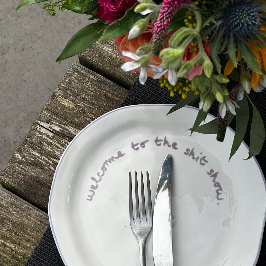Statement Plate - 'Welcome to the shit show.'
