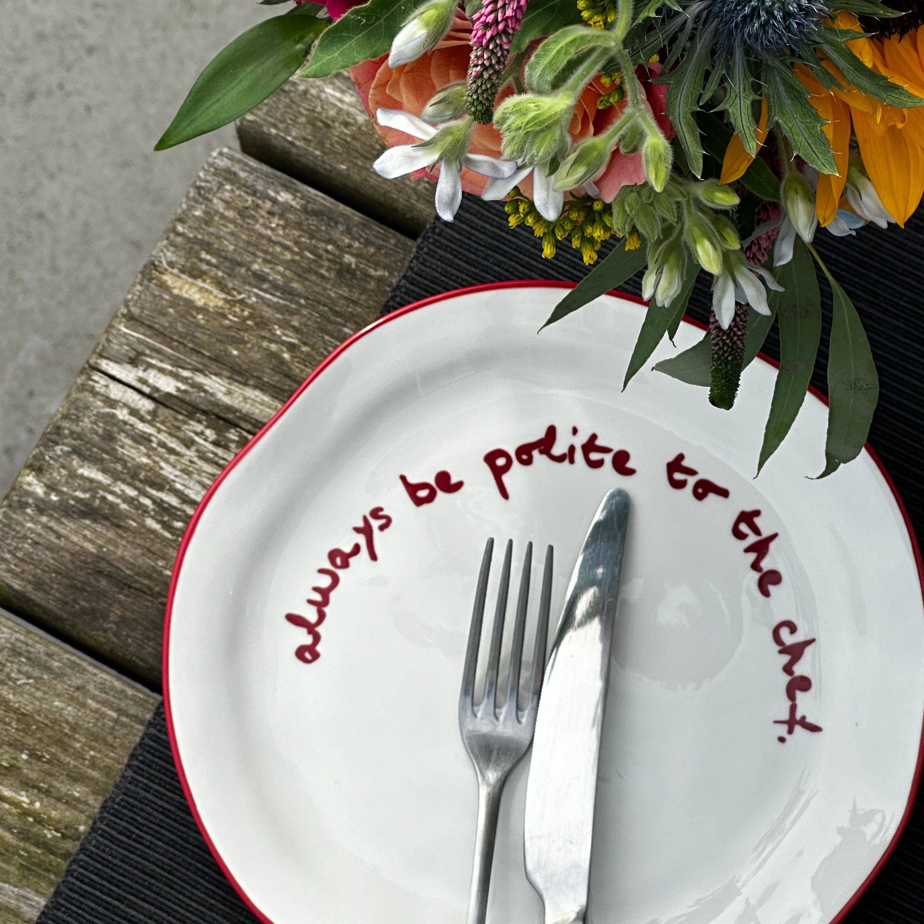 Statement Plate - 'Always be polite to the chef.'