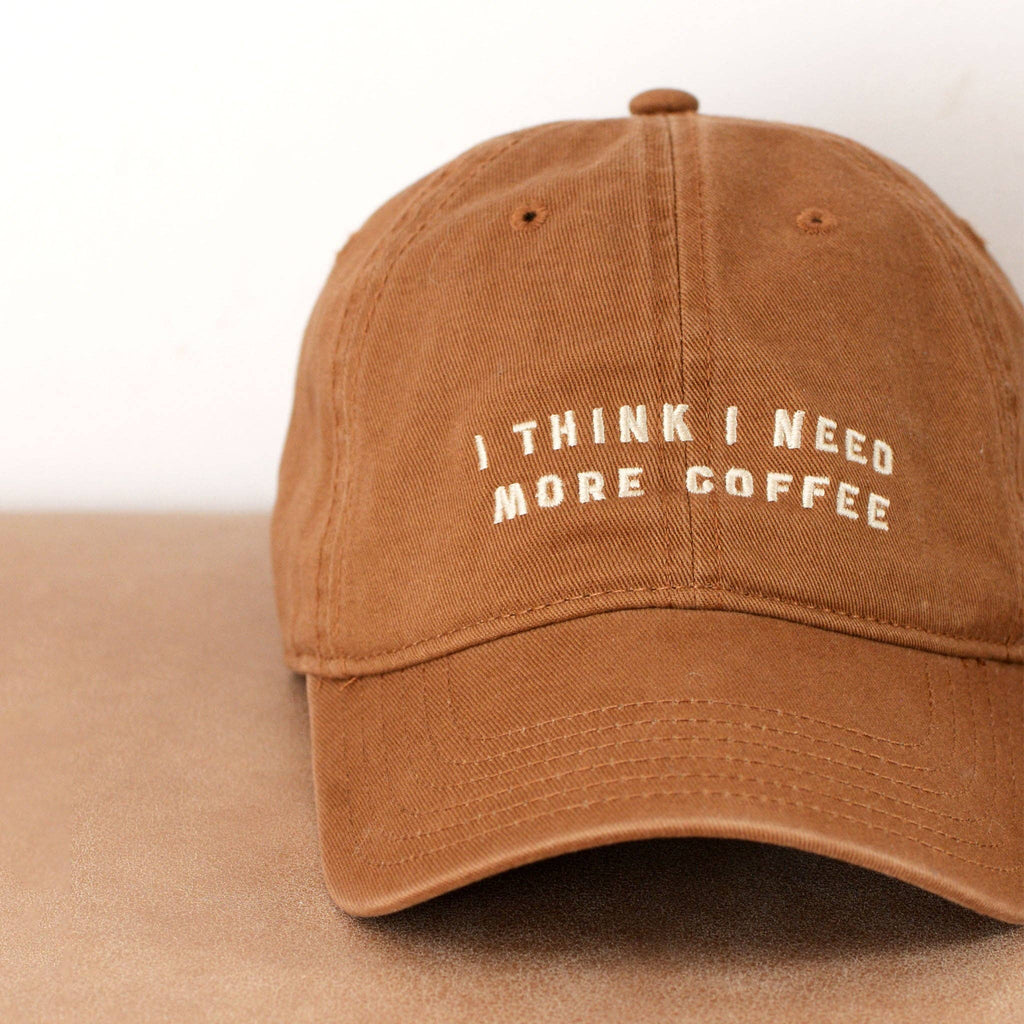 I Think I Need More Coffee - Cotton Tan Baseball Cap
