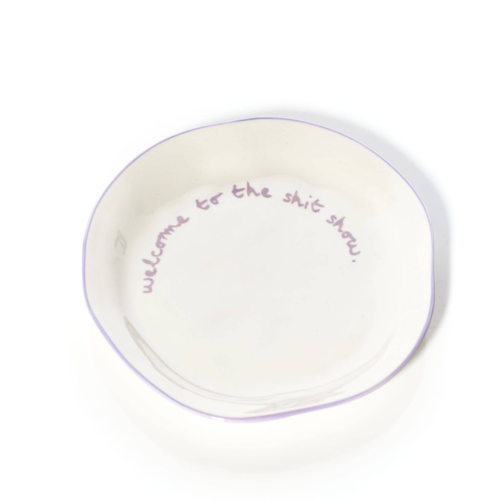 Statement Plate - 'Welcome to the shit show.'