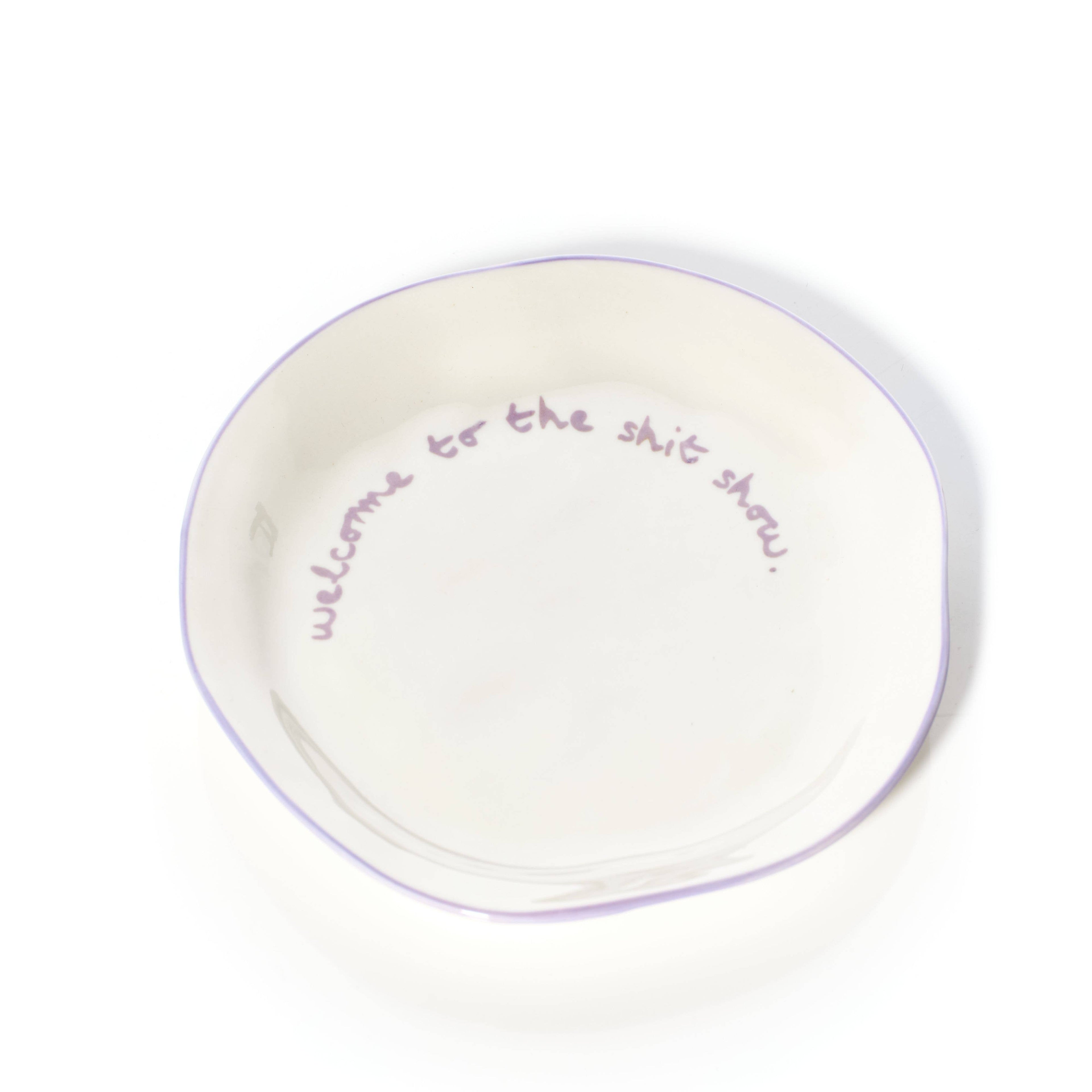 Statement Plate - 'Welcome to the shit show.'