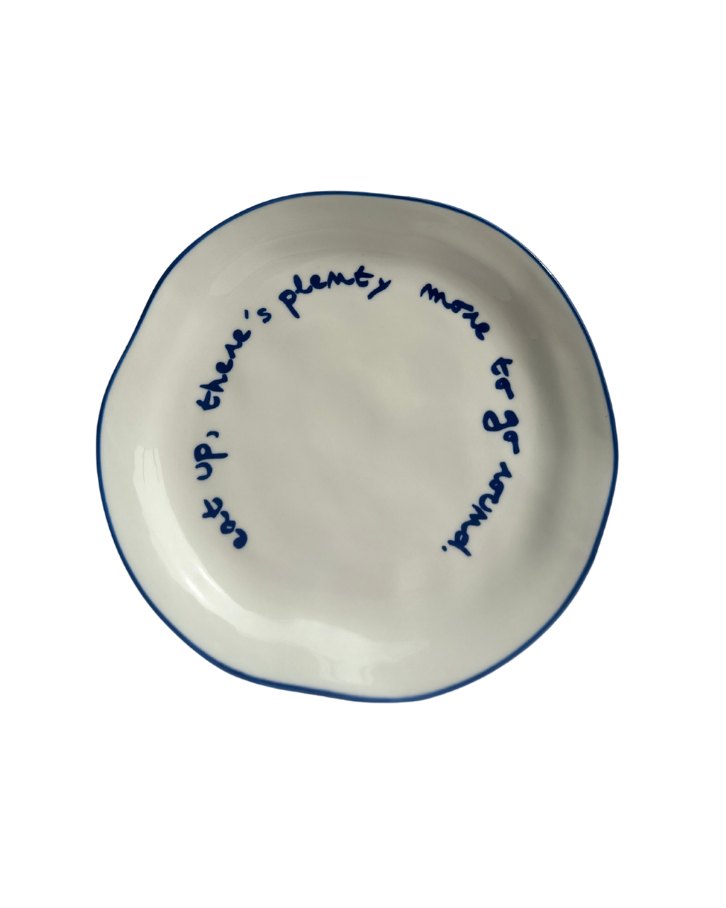 Statement Plate - 'Eat up there's plenty more to go around.'