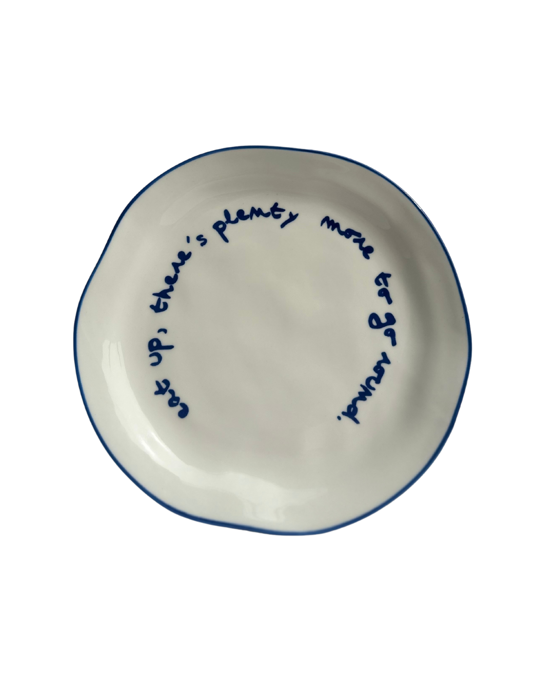 Statement Plate - 'Eat up there's plenty more to go around.'