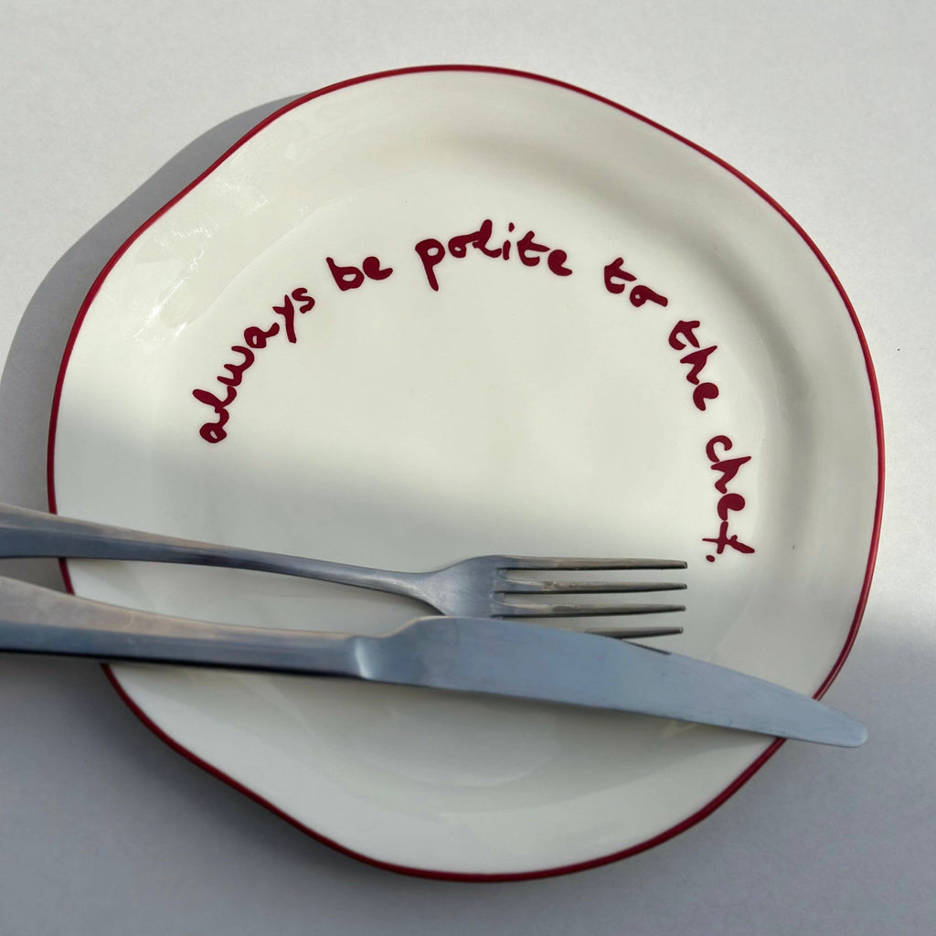 Statement Plate - 'Always be polite to the chef.'
